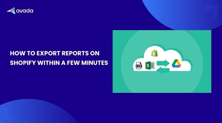 How to Export Reports on Shopify within a few minutes
